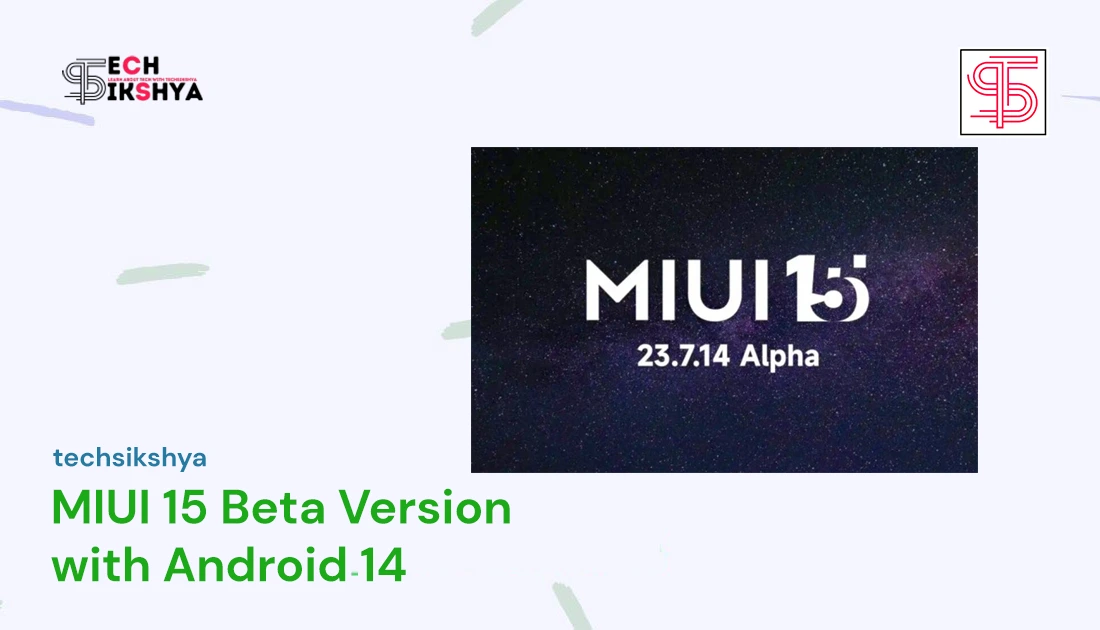 MIUI 15 Beta Version With Android 14: The Cutting Edge Feature
