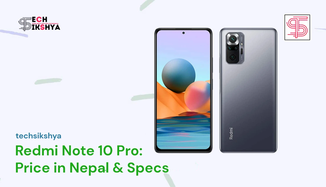 Redmi Note 10 Pro Price in Nepal: Power-Packed Budget Phone