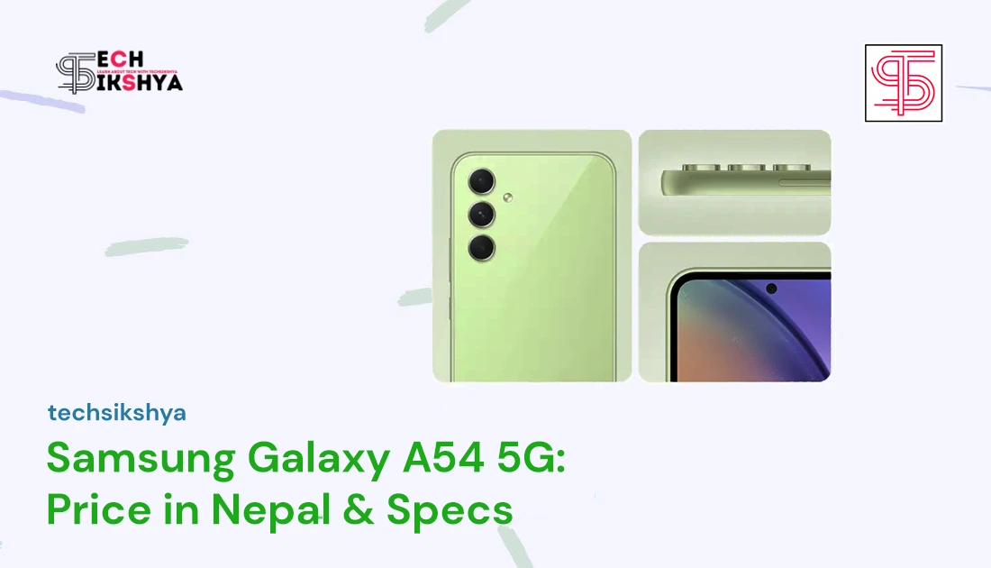 Samsung Galaxy A54 5G: Revealing Specs and Price In Nepal