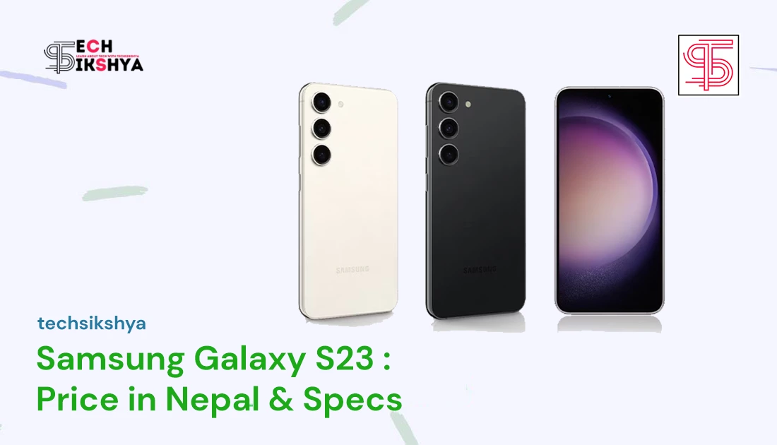 Samsung Galaxy S23 Ultra Price in Nepal | Specs, Reviews