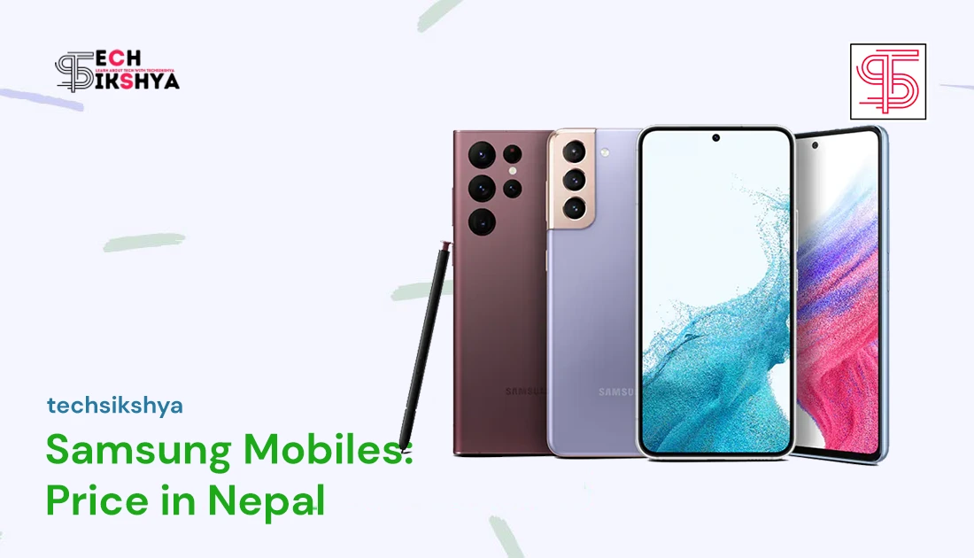 Samsung Mobile Price in Nepal: From Budget to Premium