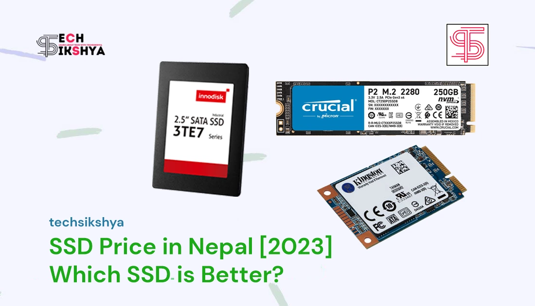 SSD Price in Nepal [2023]: Which SSD Is Better?