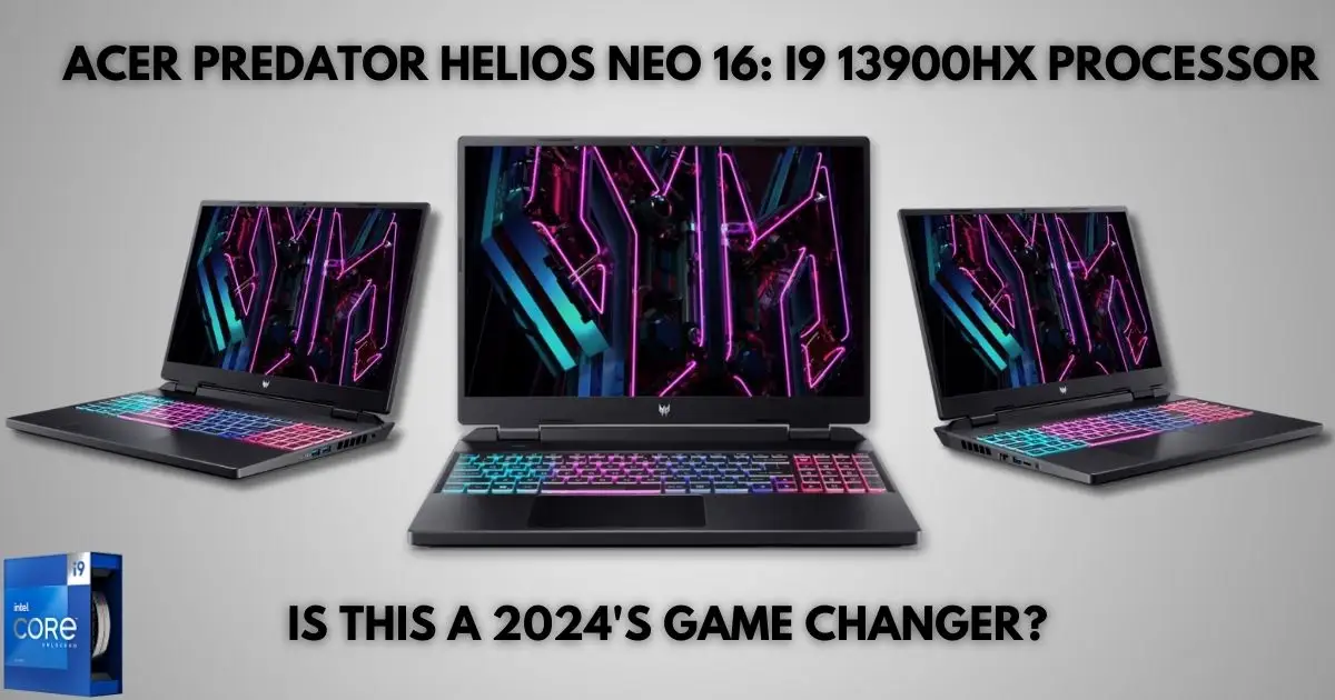 Acer Predator Helios Neo 16 | i9 13900HX Processor, 4060 Graphics